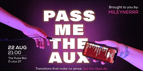 Pass Me The Aux