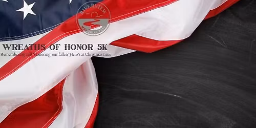 Wreaths of Honor 5K Run\/Walk\ud83c\udfc3\u200d\u2640\ufe0f\ud83c\udfc3\ud83c\uddfa\ud83c\uddf8