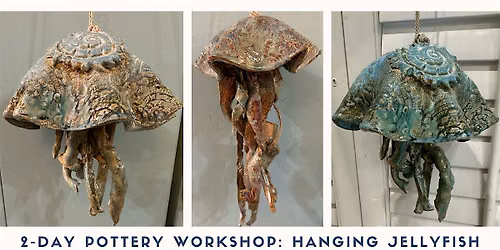 Two-Day Pottery Workshop: Hanging Jellyfish