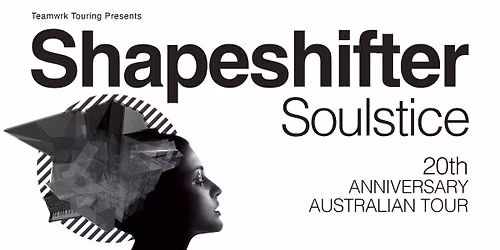 Shapeshifter | Soulstice Anniversary Tour | Sydney