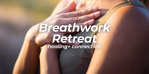 \ud83c\udf00 Breathwork Retreat | March 25-27