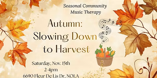 Community Music Therapy: Autumn, Slowing Down to Harvest