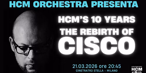 THE REBIRTH of  CISCO - HCM's 10 YEARS -