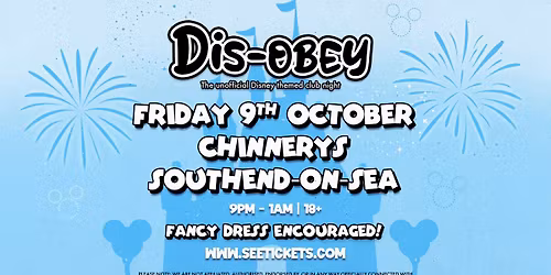 DIS-OBEY (The unofficial Disney themed Club Night) @ Chinnerys, Southend | 09.10.26