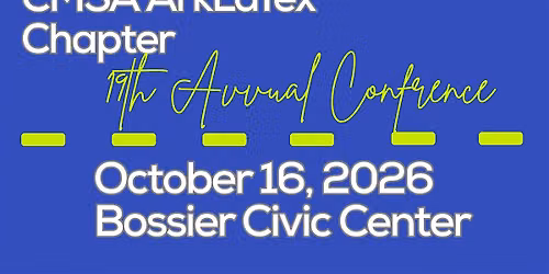 CMSA ArkLaTex 19th Annual Conference