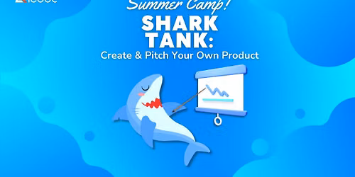 Shark Tank : Create & Pitch Your Own Product! - Half Day Camp PM