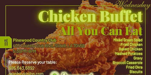 All You Can Eat Chicken Buffet Wednesday @ Pinewood Country Club Slidell