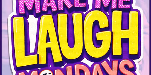 "Make Me Laugh Mondays" | Comedy Open Mic at inkwell.