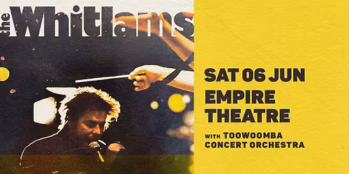The Whitlams with Toowoomba Concert Orchestra | Empire Theatre, QLD