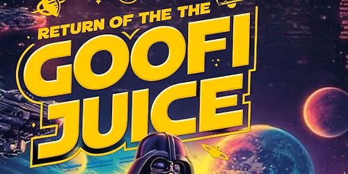 Return Of the Goofi Juice