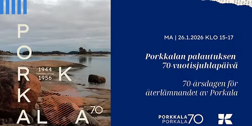 Porkkalan palautuksen 70-vuotisjuhlap\u00e4iv\u00e4 | 70-\u00e5rsdagen f\u00f6r \u00e5terl\u00e4mnandet av Porkala