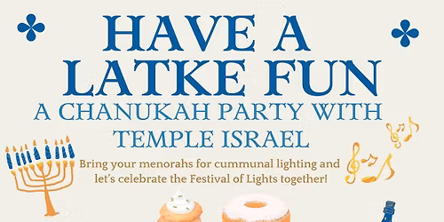 Have a Latke Fun: a Chanukah Party with Temple Israel Manchester