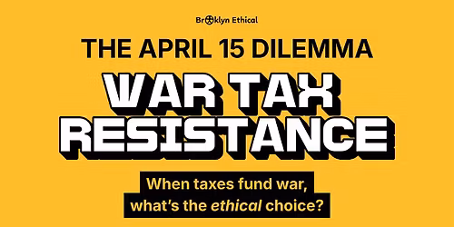 The April 15 Dilemma: War Tax Resistance