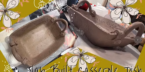 Casserole Dish Workshop