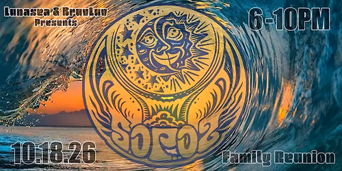 LunaSea Live presents "Sopoz Family Reunion"  Oct. 18, 2026:  6pm: $10.00