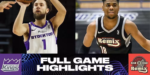 Stockton Kings vs. Rip City Remix