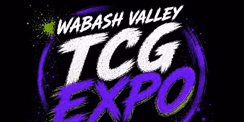 Wabash Valley TCG Expo
