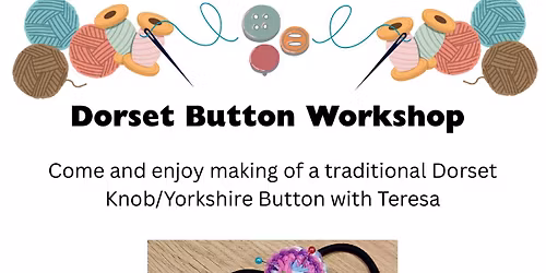 Dorset\/Yorkshire Button Workshop