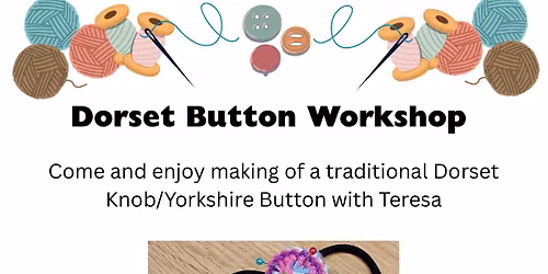 Dorset\/Yorkshire Button Workshop
