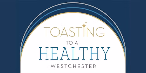 Toasting to a Healthy Westchester