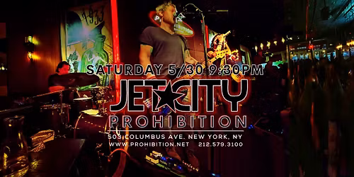 JET CITY 5\/30 9:30PM AT PROHIBITION NYC!