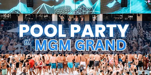 \u2705 Fridays - Pool Party at MGM Grand - Las Vegas - Free\/Reduced Access