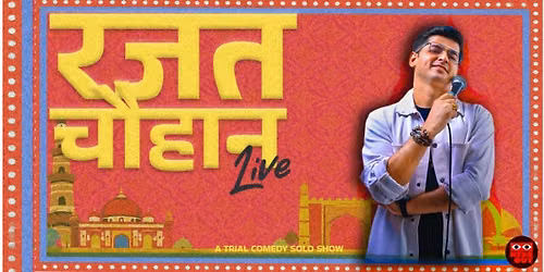 Rajat Chauhan Live : A Solo Standup Comedy Show