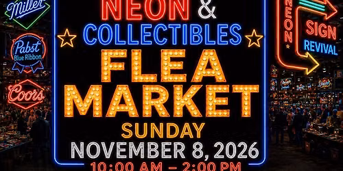 Neon & Collectibles Flea Market \u2013 November 2026