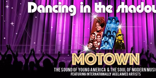Dancing In The Shadows of Motown LIVE at Theatre Royal Hobart (Valentine\u2019s Day Concerts)
