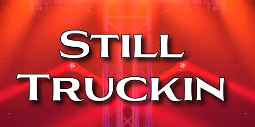 Still Truckin