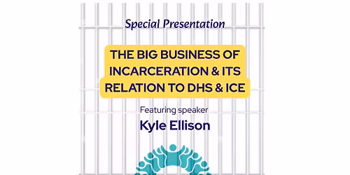 The Big Business of Incarceration & Its Relation to DHS & ICE