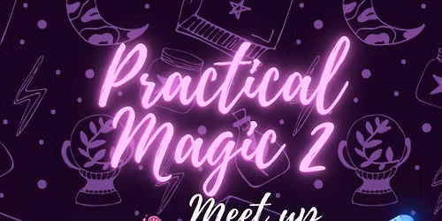 Practical Magic 2 Meet Up