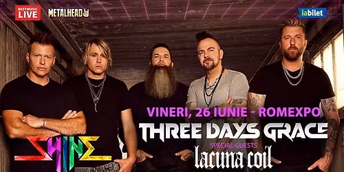 Three Days Grace, Lacuna Coil, Black Gold @ Shine Festival la Romexpo