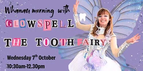 Whanau Morning with Glowspell the Tooth Fairy