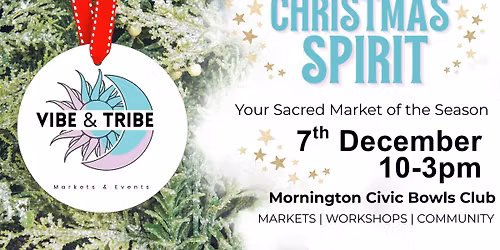 Vibe & Tribe Market \u2022 Christmas Spirit \u2022 Mornington \u2022 Free Entry