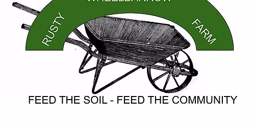 Compost, Art, Farm and learn at Rusty Wheelbarrow Farm