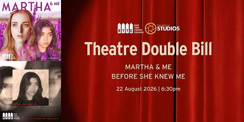 Theatre Double Bill: "Martha & Me" & "Before She Knew Me"