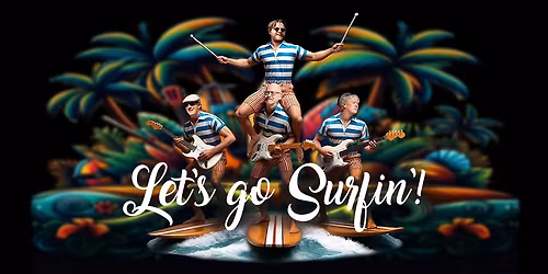 Let's Go Surfin'! - Beach Boys Tribute
