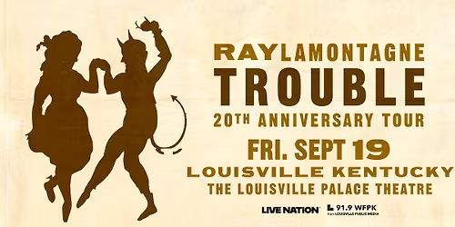 Ray LaMontagne - Trouble 20th Anniversary Tour presented by 91.9 WFPK