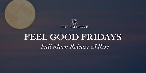 Feel-Good Fridays: Full Moon Release & Rise