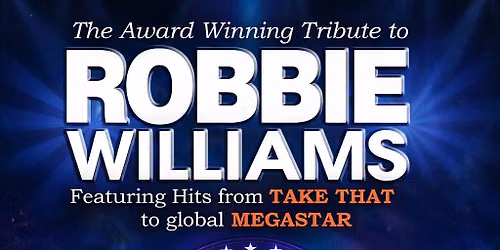Global Megastar- A Tribute To The Career of Robbie Williams