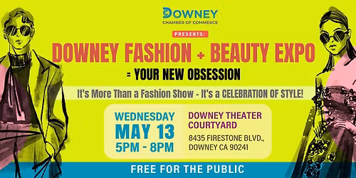 \u2728\ud83d\udc60 Downey Fashion + Beauty Expo = Your New Obsession \ud83d\udc84\ud83d\udd25