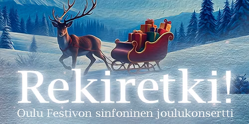 Rekiretki! - Oulu Festivon sinfoninen joulukonsertti