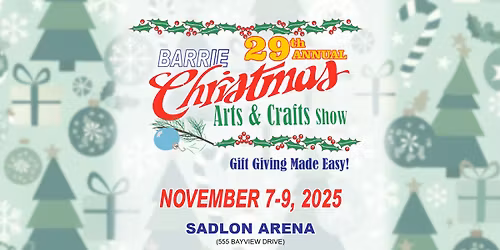 29th Annual Barrie Christmas Arts & Crafts Show & Sale - Day 2