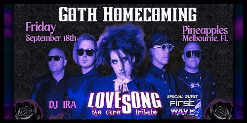 Goth Homecoming w\/ Lovesong (The Cure Tribute) ft. First Wave at Pineapples