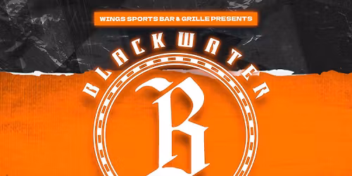 Blackwater's annual Black Friday show at Wings with special guest Sick Serenity