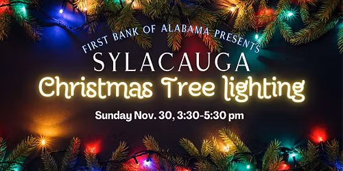 Sylacauga Christmas Tree Lighting presented by First Bank of Alabama