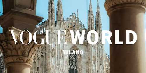 Vogue World a Milano