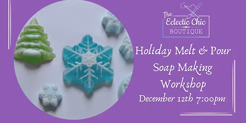 Holiday Melt & Pour Soap Making Workshop