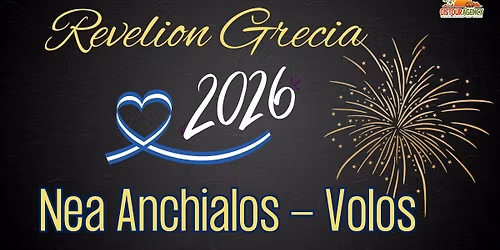 REVELION 2026 GRECIA \u2013 NEA ANCHIALOS - VOLOS